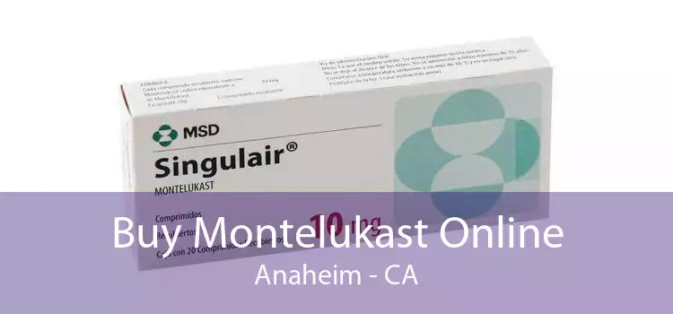 Buy Montelukast Online Anaheim - CA