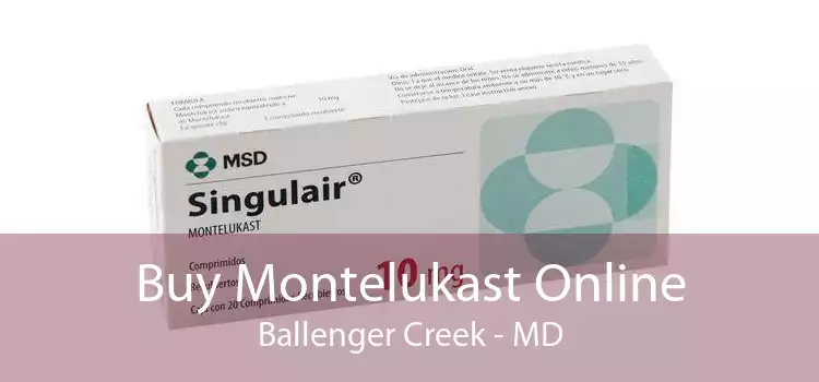 Buy Montelukast Online Ballenger Creek - MD