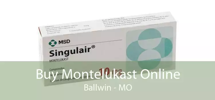 Buy Montelukast Online Ballwin - MO