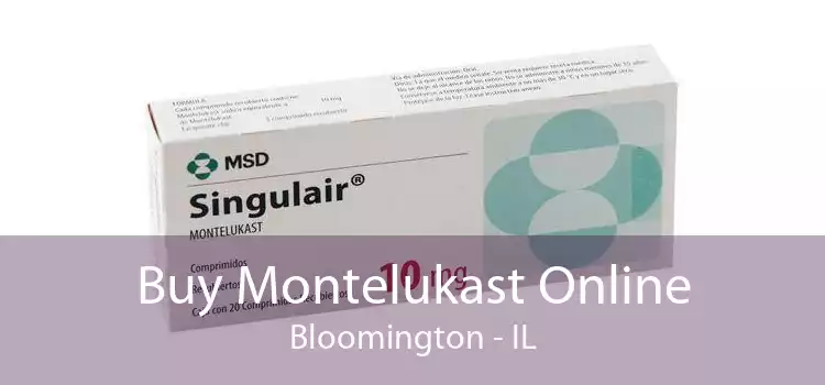 Buy Montelukast Online Bloomington - IL
