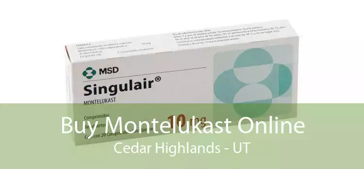 Buy Montelukast Online Cedar Highlands - UT