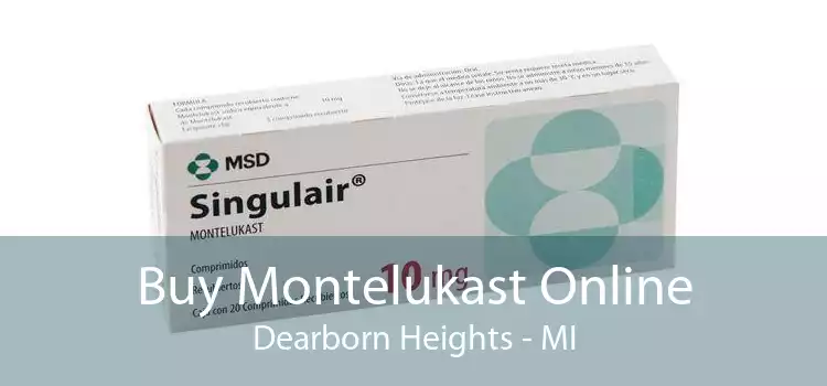 Buy Montelukast Online Dearborn Heights - MI