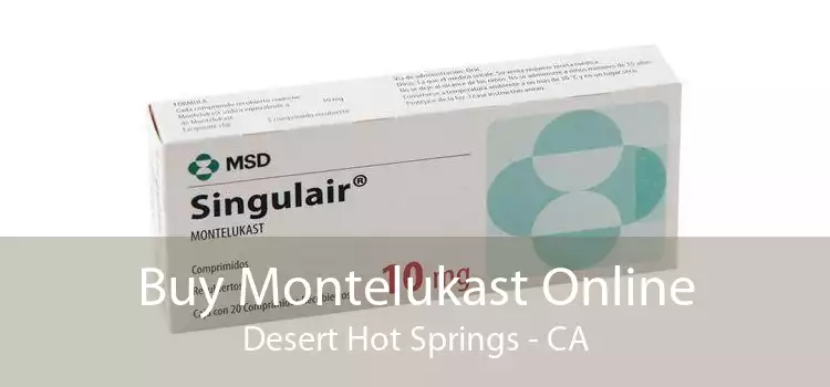 Buy Montelukast Online Desert Hot Springs - CA